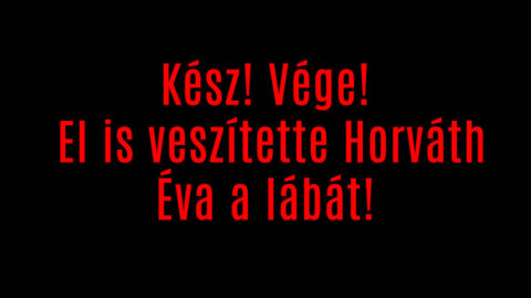 Kész! Vége! El is veszítette Horváth Éva a lábát!