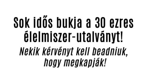 Sok idős bukhatja a 30 ezres élelmiszer-utalványt!