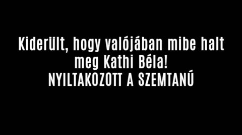 Kiderült, hogy mibe halt meg Kathi Béla!