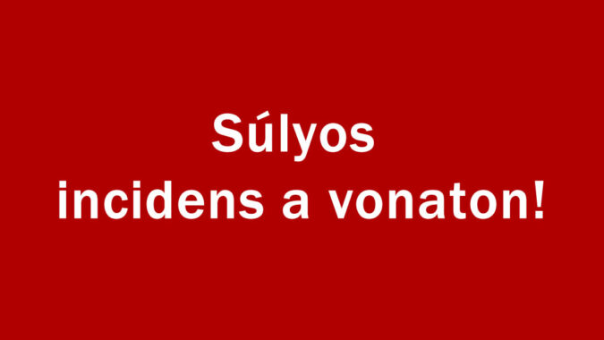 Súlyos incidens a vonaton!