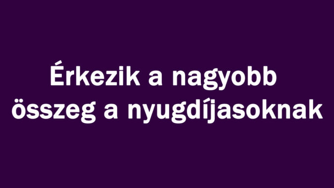 Érkezik a nagyobb összeg a nyugdíjasoknak