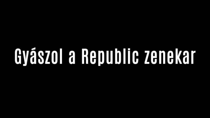 Gyászol a Republic zenekar