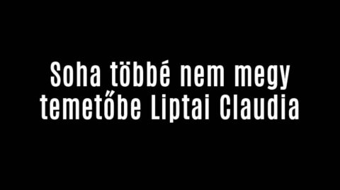 Soha többé nem megy temetőbe Liptai Claudia