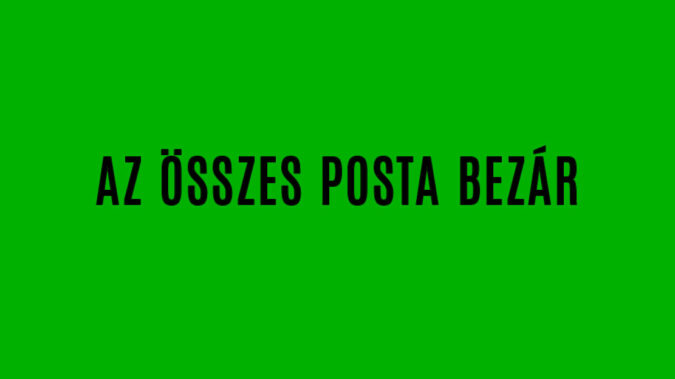 AZ ÖSSZES POSTA BEZÁR