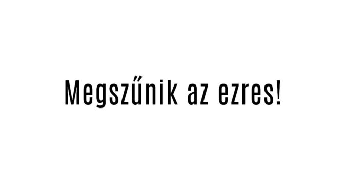 Megszűnik az ezres!