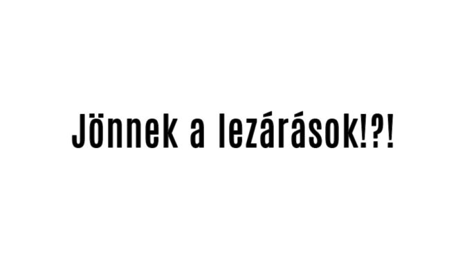 Jönnek a lezárások!