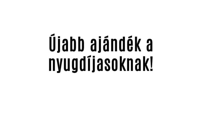 Újabb ajándék a nyugdíjasoknak!