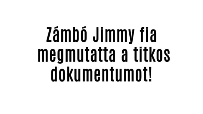 Zámbó Jimmy fia megmutatta a titkos dokumentumot!