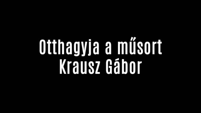 Otthagyja a műsort Krausz Gábor