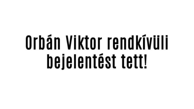 Orbán Viktor rendkívüli bejelentést tett!
