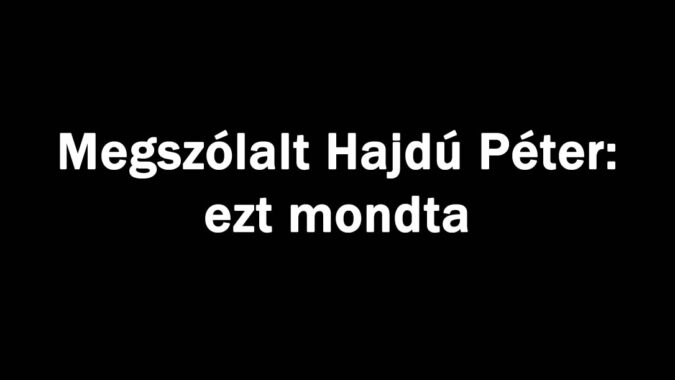 Megszólalt Hajdú Péter: ezt mondta