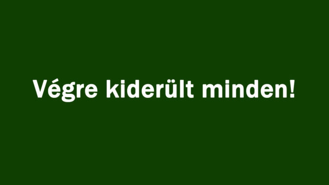 Végre kiderült minden!