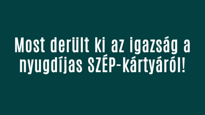 Most derült ki az igazság a nyugdíjas SZÉP-kártyáról!