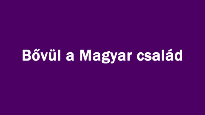 Bővül a Magyar család