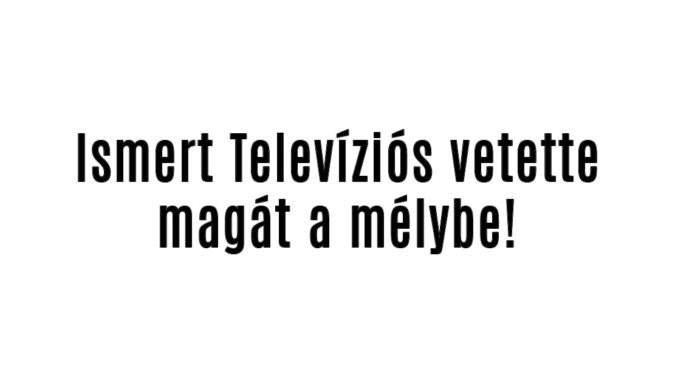 Ismert Televíziós vetette magát a mélybe!