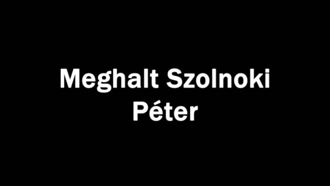 Meghalt Szolnoki Péter