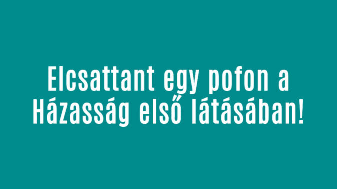 Elcsattant egy pofon a Házasság első látásában!
