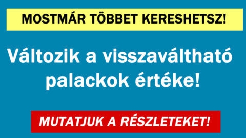 Változik a visszaváltható palackok értéke!