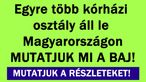 Egyre több kórházi osztály áll le Magyarországon