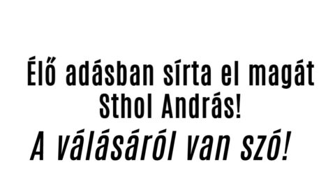 Élő adásban sírta el magát Sthol András!