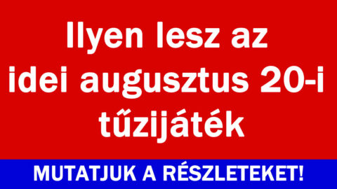 Ilyen lesz az idei augusztus 20-i tűzijáték