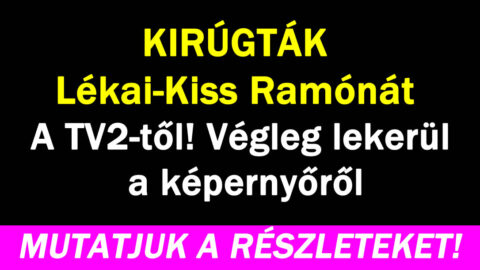 Lékai-Kiss Ramóna hatalmas drámája!