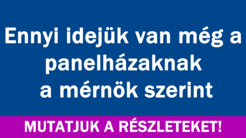 Ennyi idejük van még a panelházaknak a mérnök szerint