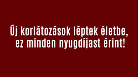 Új korlátozások léptek életbe, ez minden nyugdíjast érint!
