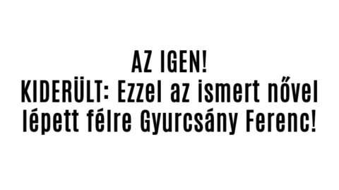 KIDERÜLT: Ezzel az ismert nővel lépett félre Gyurcsány Ferenc!