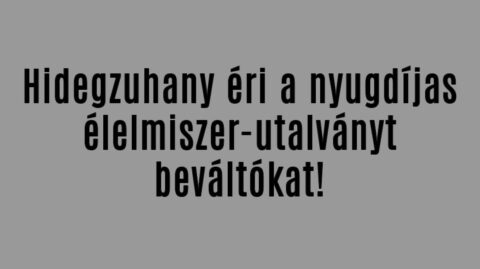 Hidegzuhany éri a nyugdíjas élelmiszer-utalványt beváltókat!