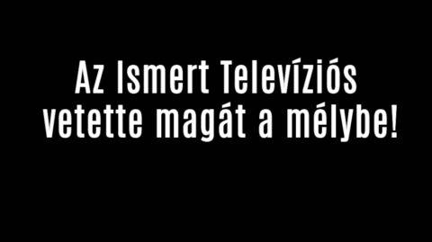 Az Ismert Televíziós vetette magát a mélybe!