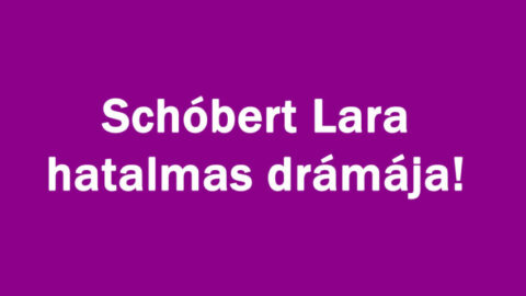 Schóbert Lara hatalmas drámája!
