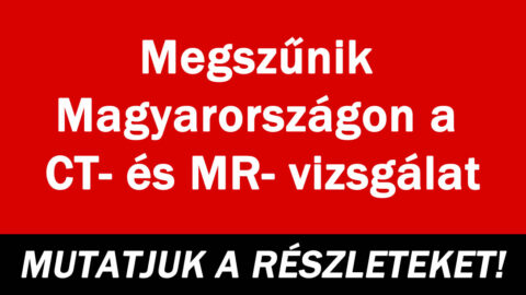 Megszűnik Magyarországon a CT- és MR- vizsgálat