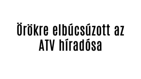 Örökre elbúcsúzott el az ATV műsorvezetője