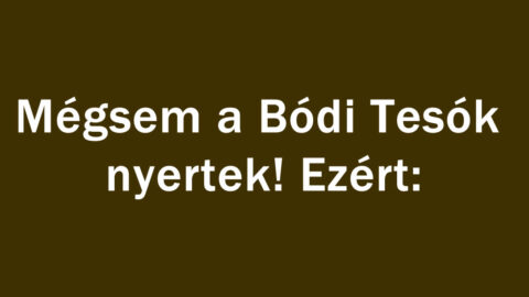 Mégsem a Bódi Tesók nyertek! Ezért: