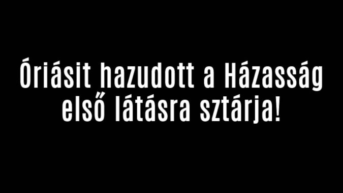 Óriásit hazudott a Házasság első látásra sztárja!