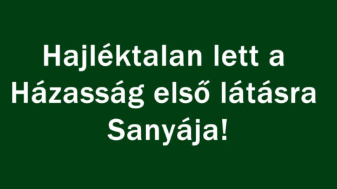 Hajléktalan lett a Házasság első látásra Sanyája!