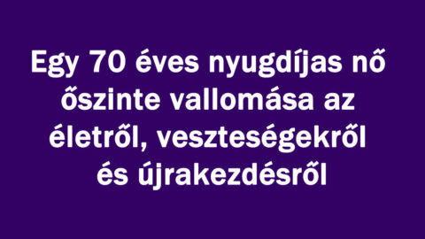 Egy nyugdíjas vallomása