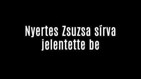 Nyertes Zsuzsa sírva jelentette be