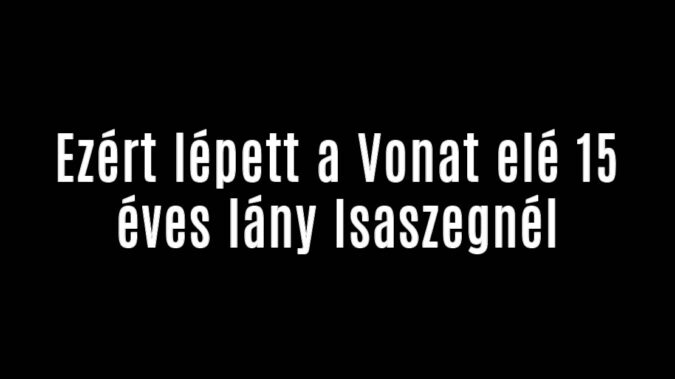 Ezért lépett a Vonat elé 15 éves lány