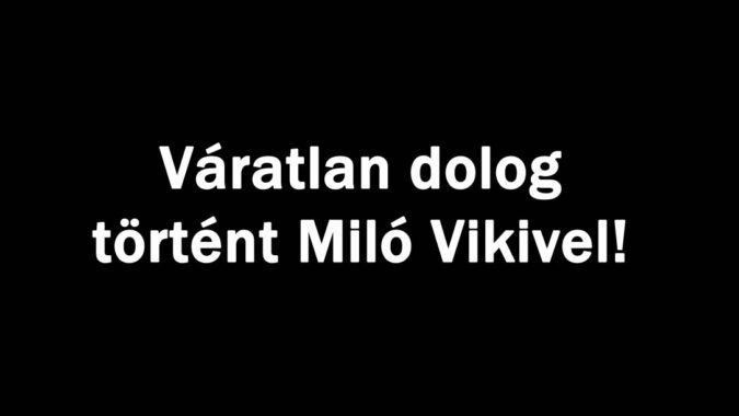Váratlan dráma történt Miló Vikivel!