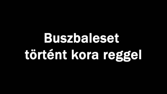 Buszbaleset történt kora reggel