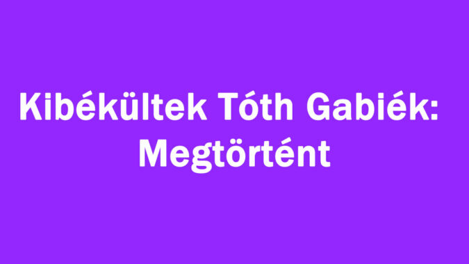 Kibékültek Tóth Gabiék: Megtörtént
