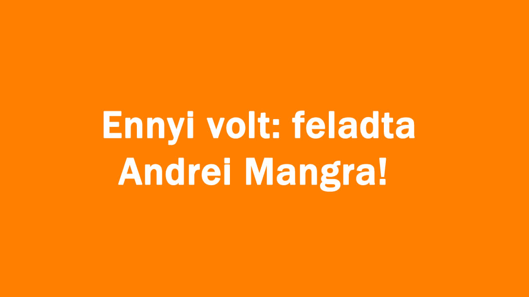 Ennyi volt: feladta Andrei Mangra!