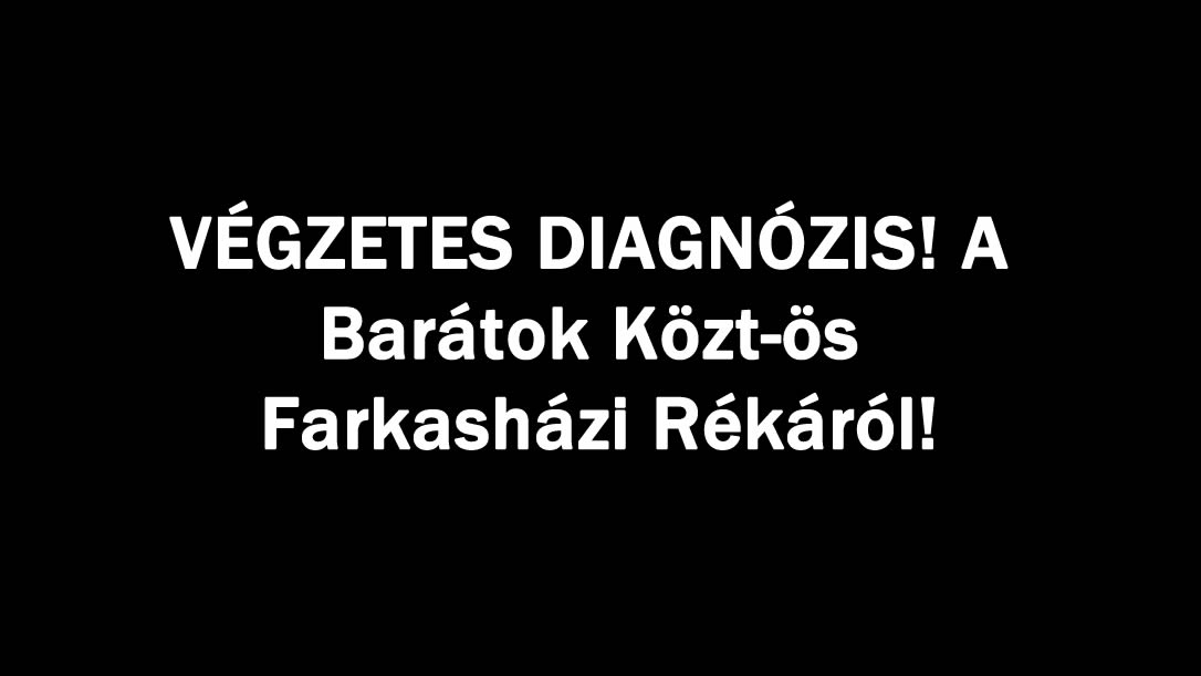 VÉGZETES DIAGNÓZIS! A Barátok Közt-ös Farkasházi Rékáról!