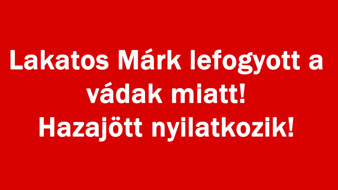 Lakatos Márk lefogyott a vádak miatt! Hazajött nyilatkozik!