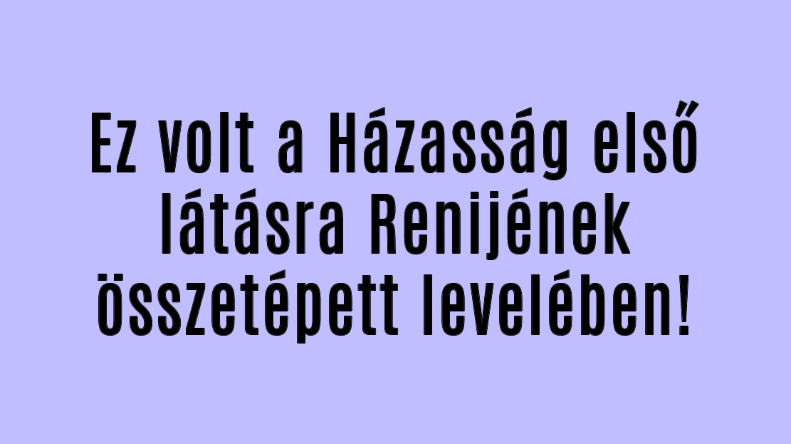 Ez volt a Házasság első látásra Renijének összetépett levelében!