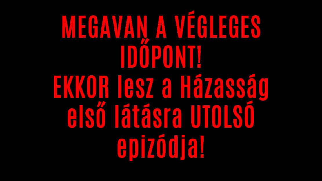 EKKOR lesz a Házasság első látásra UTOLSÓ epizódja!