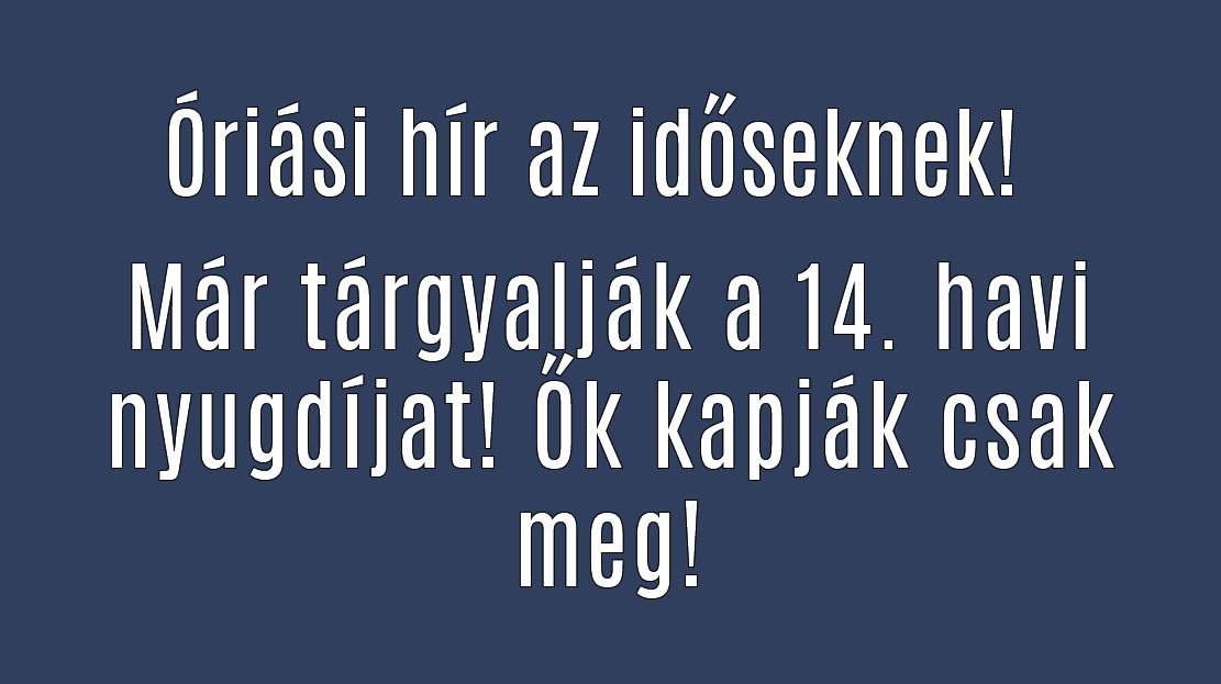 Már tárgyalják a 14. havi nyugdíjat! Ők kapják csak meg!