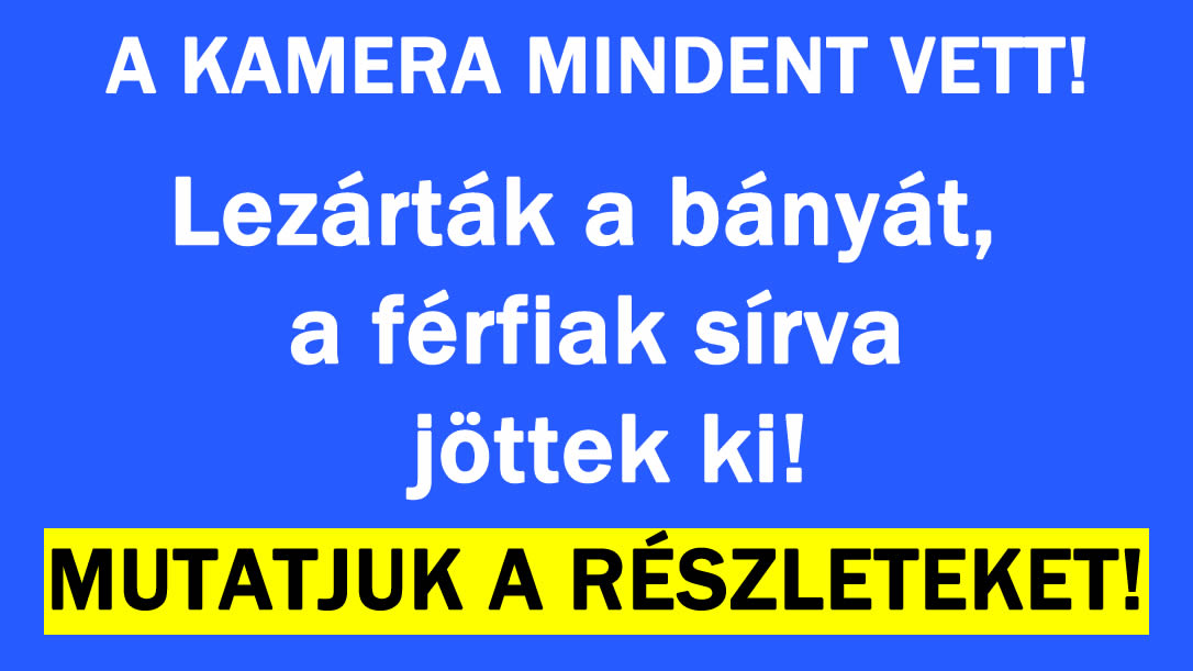Lezárták a bányát!